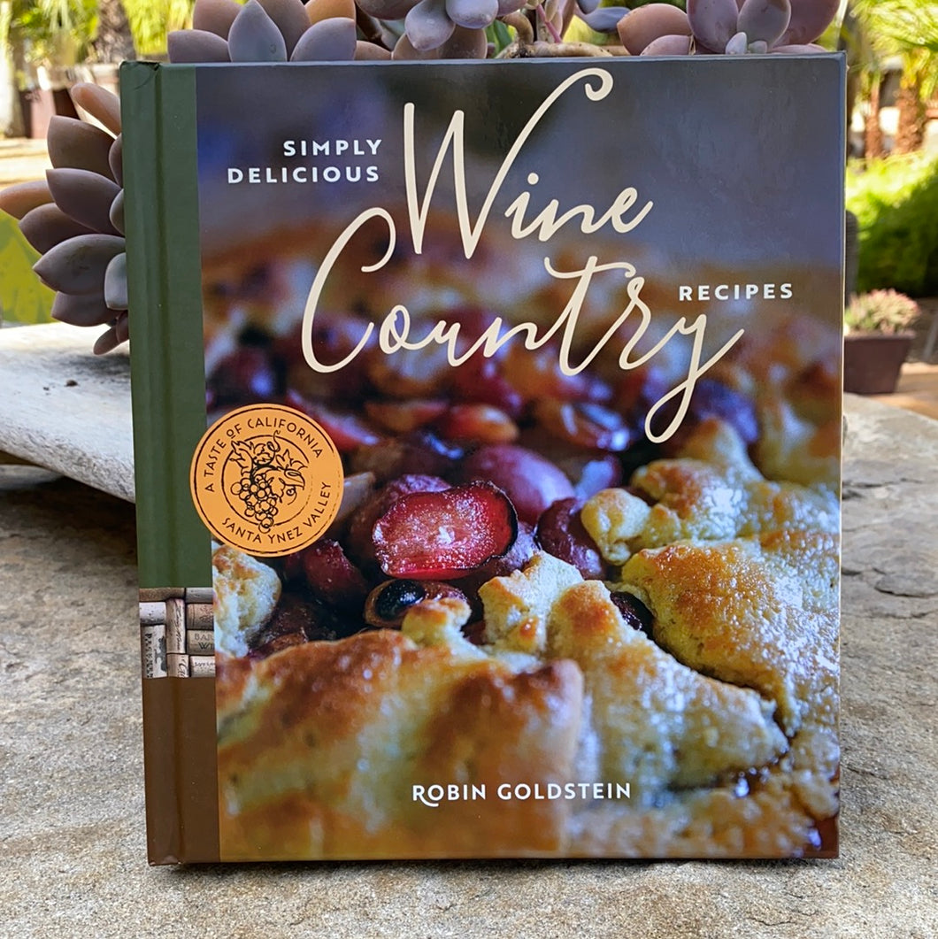 Wine Country Recipes by Chef Robin Goldstein